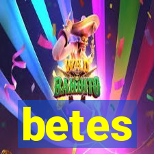 betes