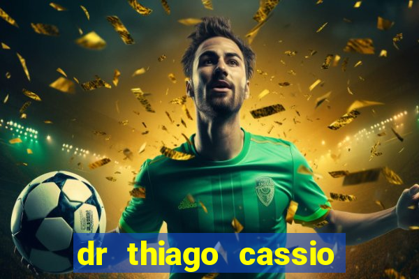 dr thiago cassio santos walmsley de lucena