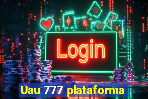 Uau 777 plataforma