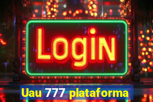 Uau 777 plataforma