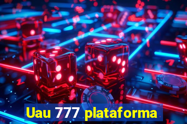 Uau 777 plataforma