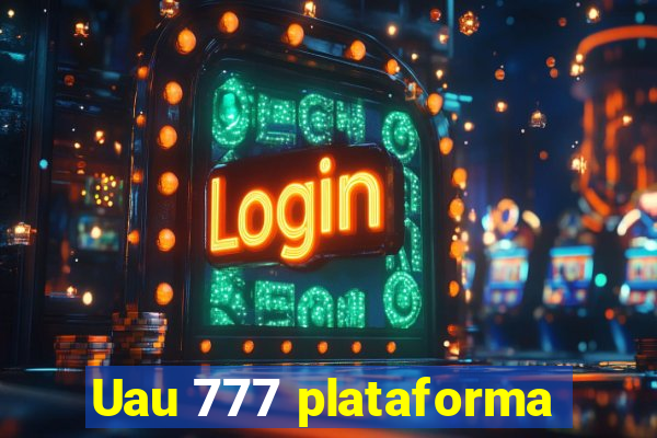 Uau 777 plataforma