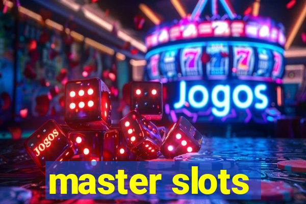 master slots