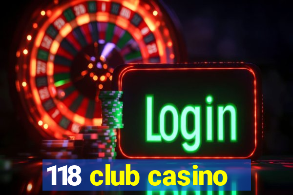 118 club casino