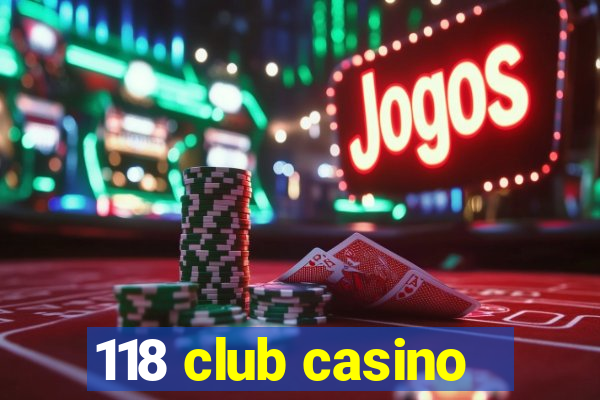 118 club casino