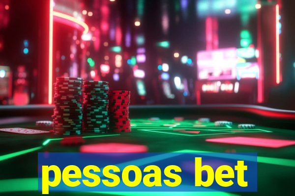 pessoas bet