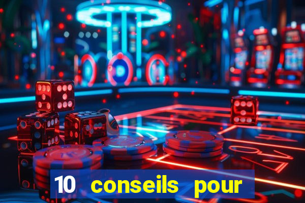 10 conseils pour une premiere visite au casino