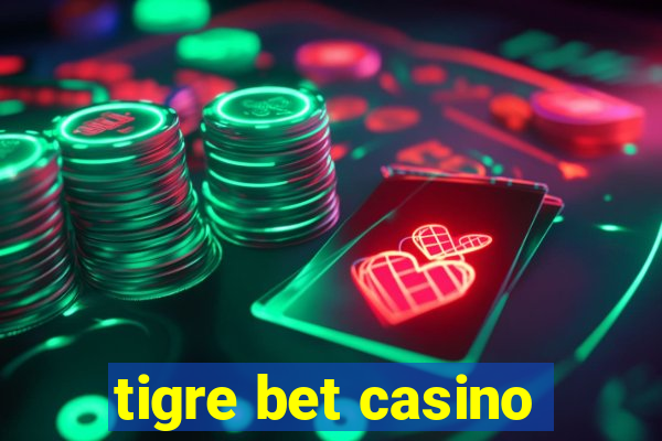 tigre bet casino