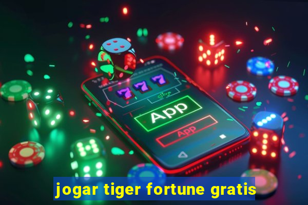 jogar tiger fortune gratis