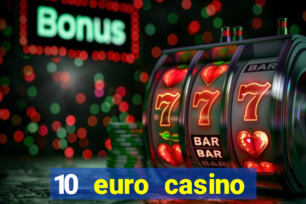 10 euro casino bonus ohne einzahlung 2022