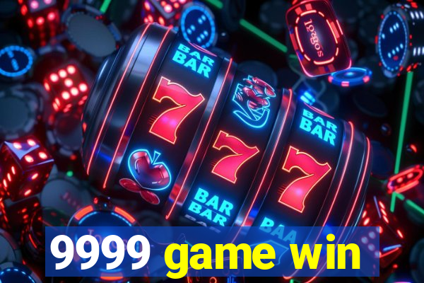 9999 game win