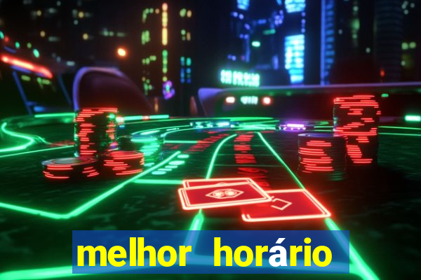 melhor horário para jogar fortune tiger de tarde