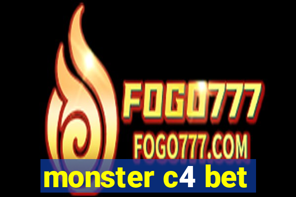 monster c4 bet