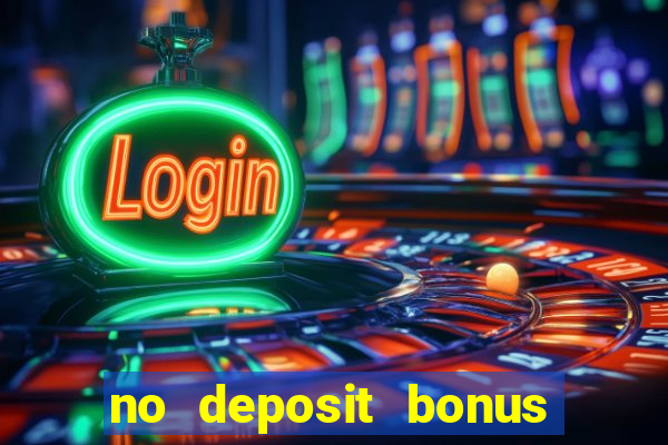 no deposit bonus casino 2017