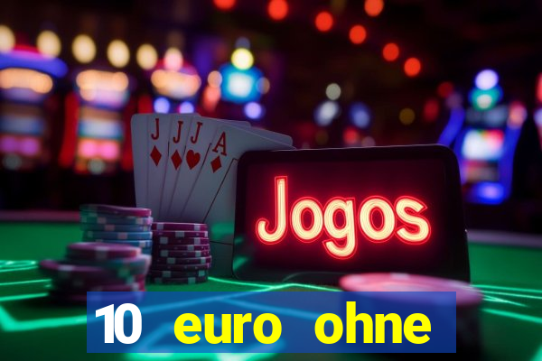 10 euro ohne einzahlung casino 2020