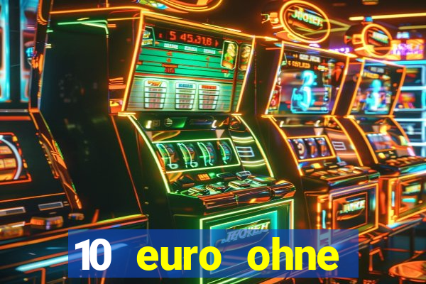 10 euro ohne einzahlung casino 2020