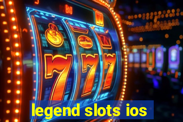 legend slots ios