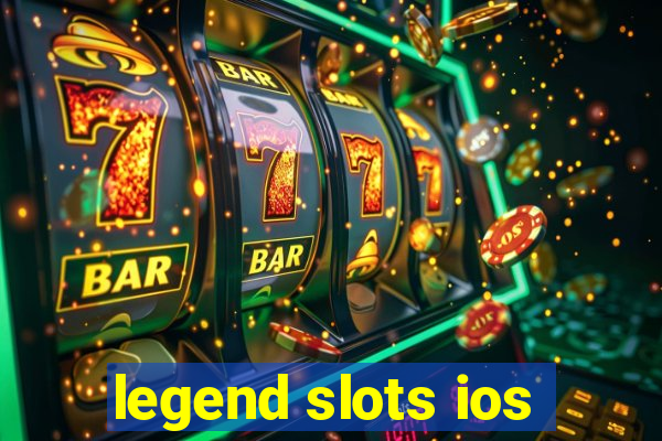 legend slots ios