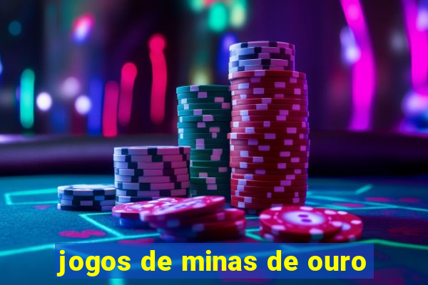 jogos de minas de ouro