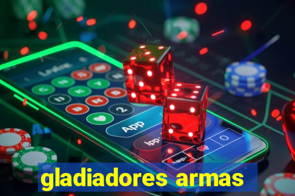 gladiadores armas