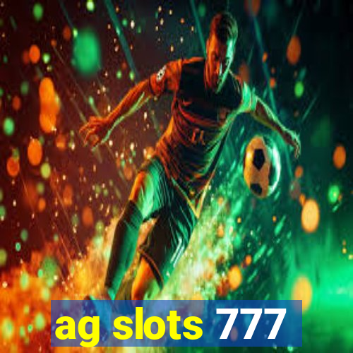 ag slots 777