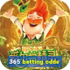 365 betting odds