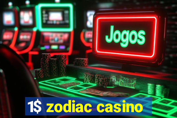 1$ zodiac casino