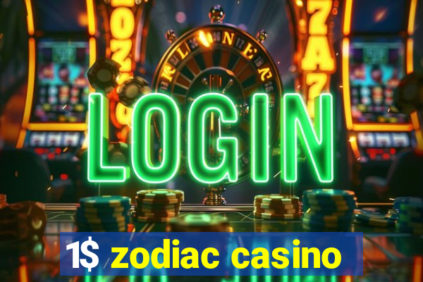 1$ zodiac casino