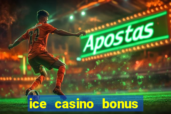 ice casino bonus 25 euro