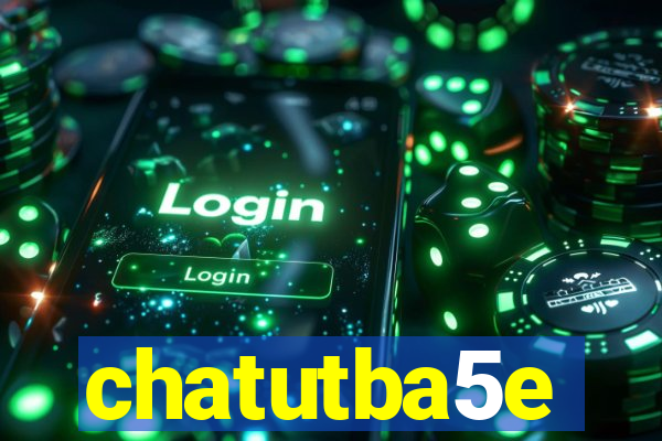 chatutba5e