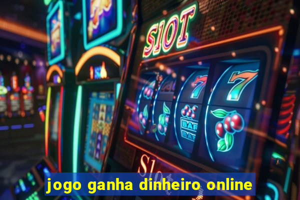 jogo ganha dinheiro online