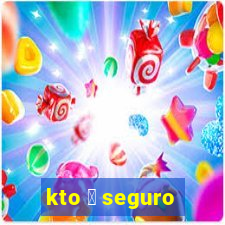 kto 茅 seguro