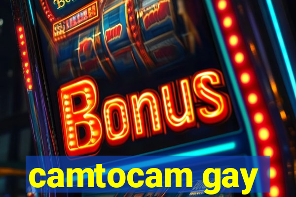 camtocam gay