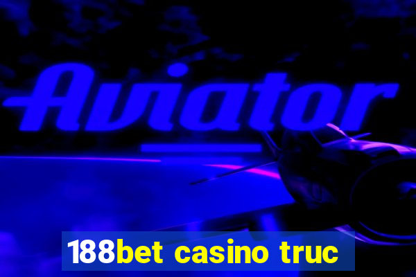 188bet casino truc