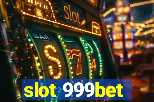 slot 999bet