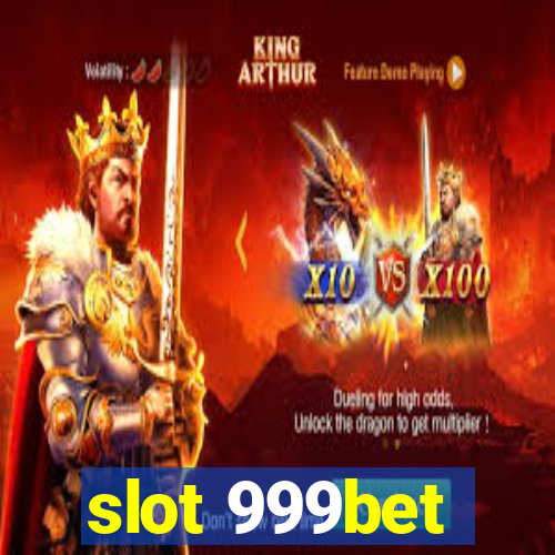 slot 999bet