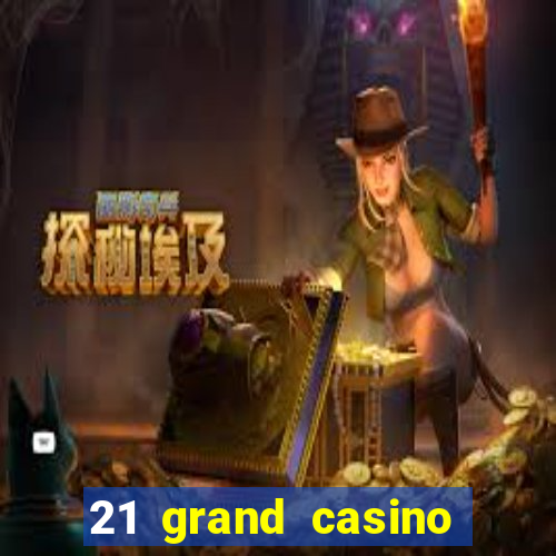 21 grand casino free spins