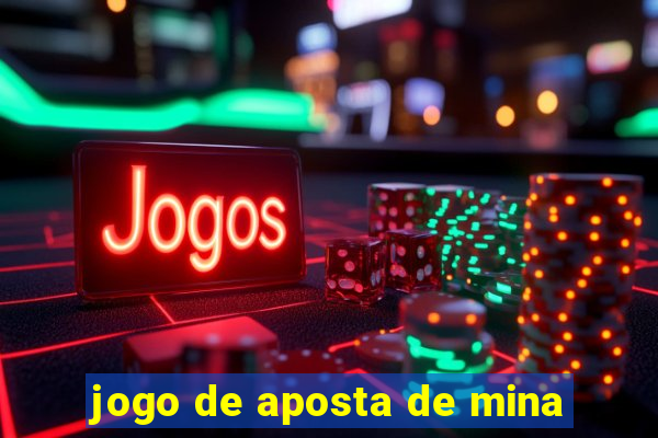 jogo de aposta de mina