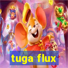 tuga flux