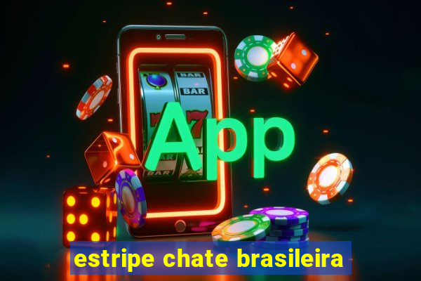 estripe chate brasileira