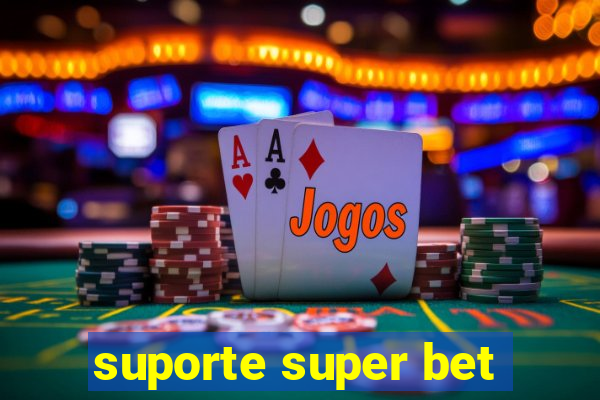 suporte super bet