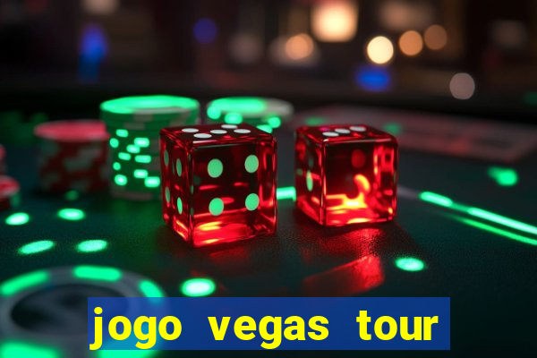 jogo vegas tour paga mesmo