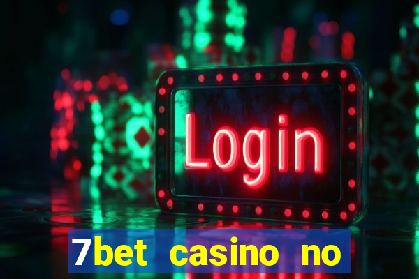 7bet casino no deposit bonus