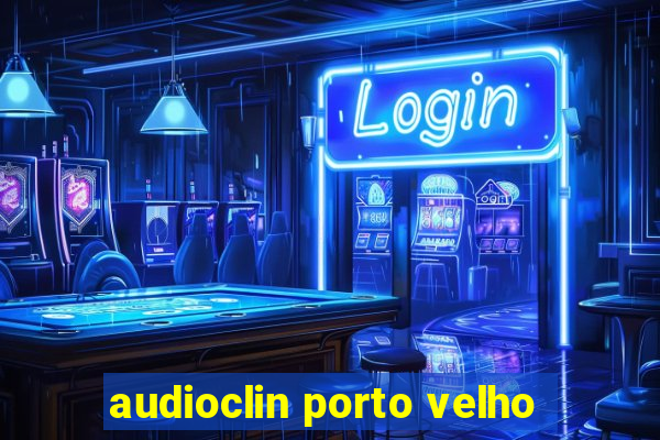 audioclin porto velho