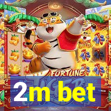 2m bet