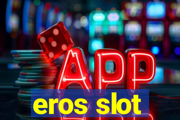 eros slot