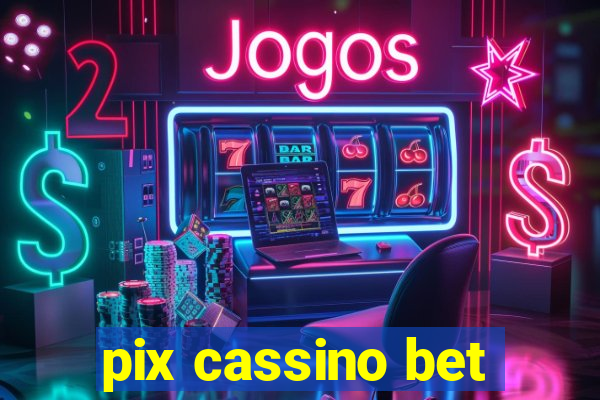 pix cassino bet