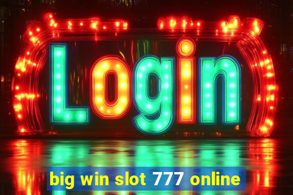 big win slot 777 online