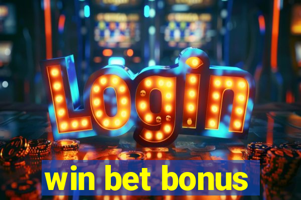 win bet bonus