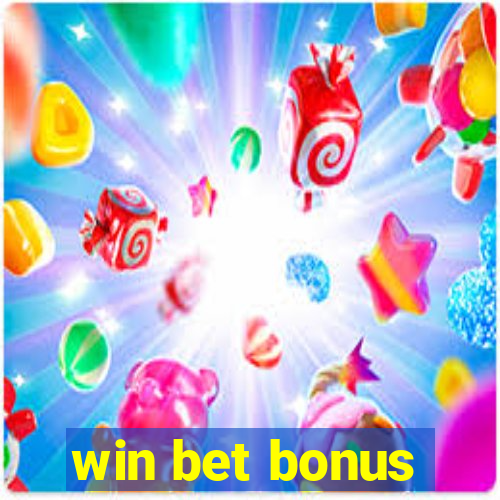 win bet bonus